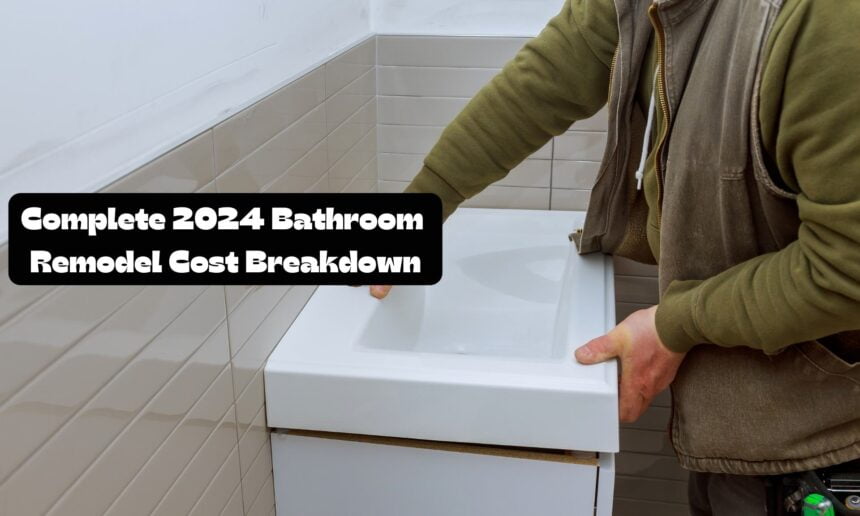 The Complete Bathroom Remodel Cost Breakdown