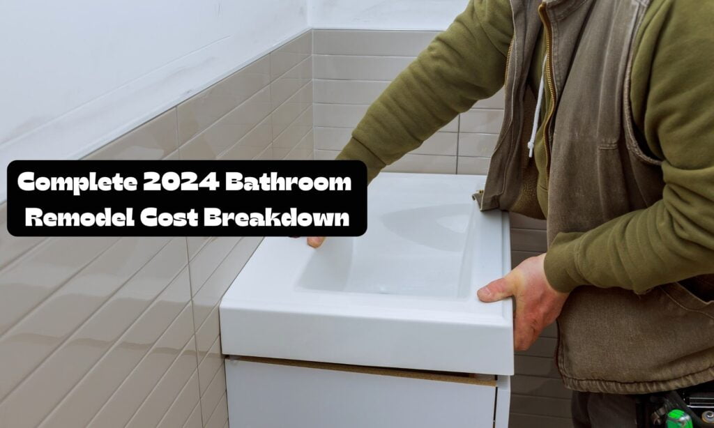 Complete 2024 Bathroom Remodel Cost Breakdown 1024x614 