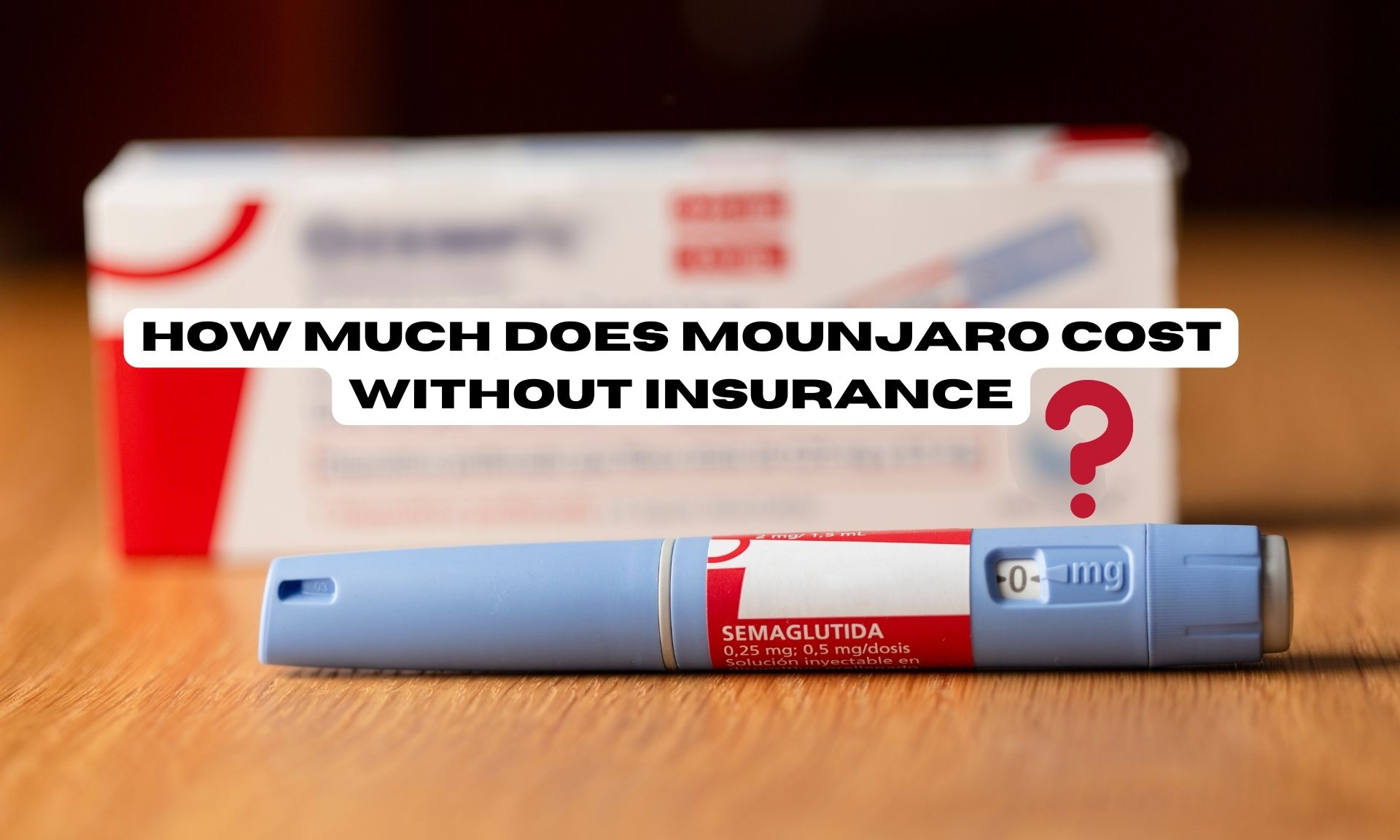 How Much Does Mounjaro Cost Without Insurance?